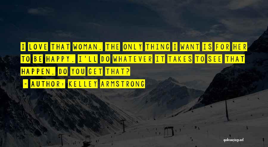 Happy Woman Quotes By Kelley Armstrong
