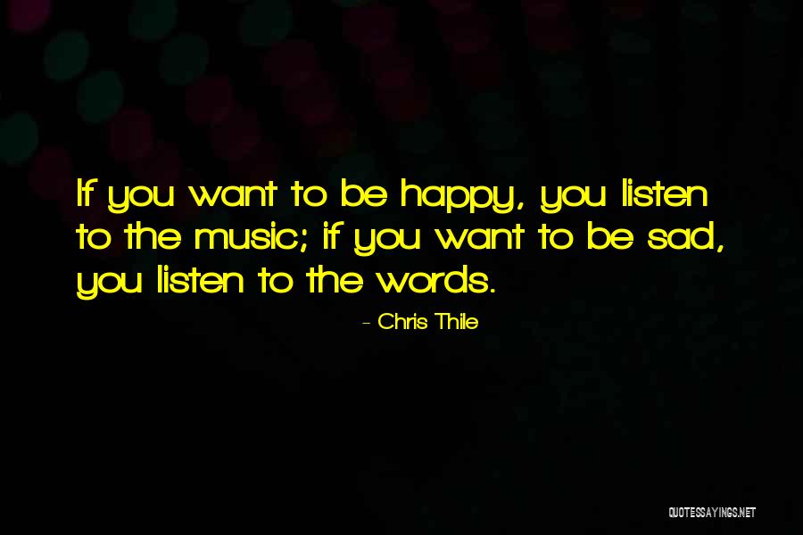 Happy Words That Have Sad Quotes By Chris Thile Happy Words That Have Sad Quotes By Chris Thile