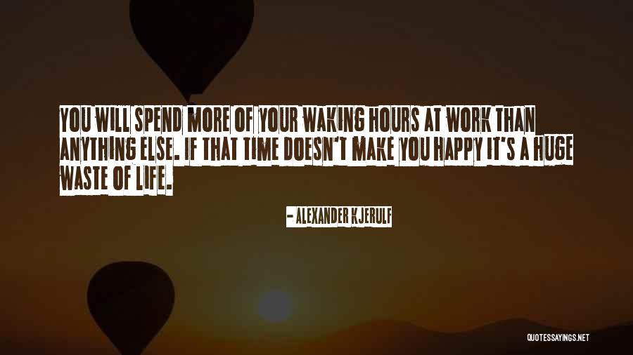 Happy Work Life Quotes By Alexander Kjerulf