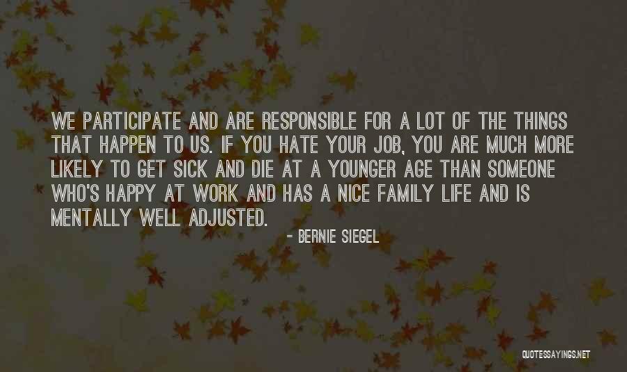 Happy Work Life Quotes By Bernie Siegel