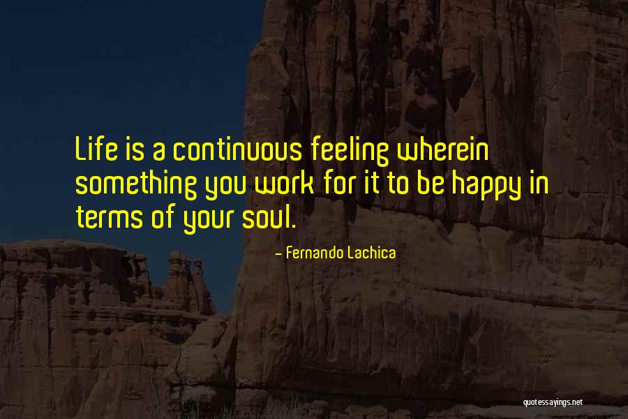 Happy Work Life Quotes By Fernando Lachica