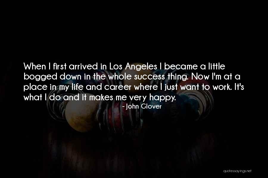 Happy Work Life Quotes By John Glover