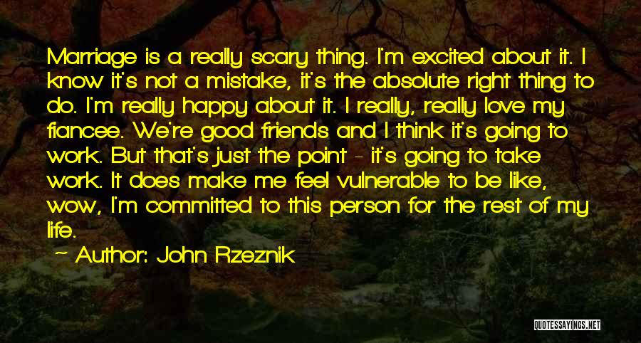 Happy Work Life Quotes By John Rzeznik