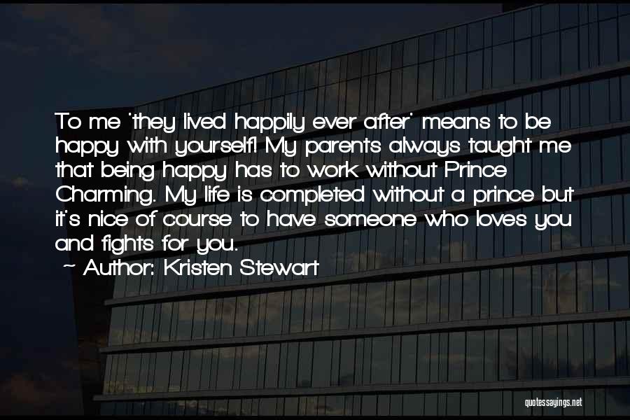 Happy Work Life Quotes By Kristen Stewart