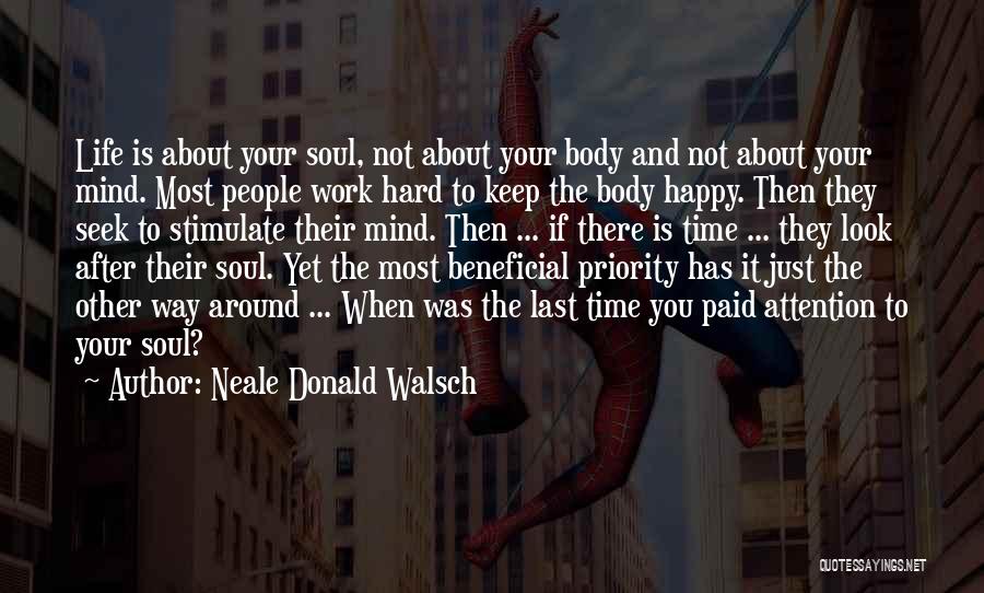 Happy Work Life Quotes By Neale Donald Walsch