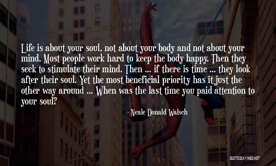 Happy Work Life Quotes By Neale Donald Walsch Happy Work Life Quotes By Neale Donald Walsch
