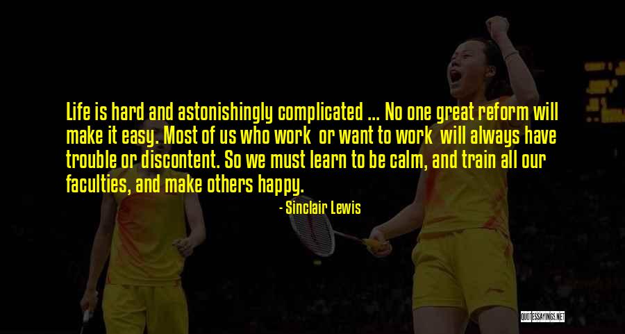Happy Work Life Quotes By Sinclair Lewis Happy Work Life Quotes By Sinclair Lewis