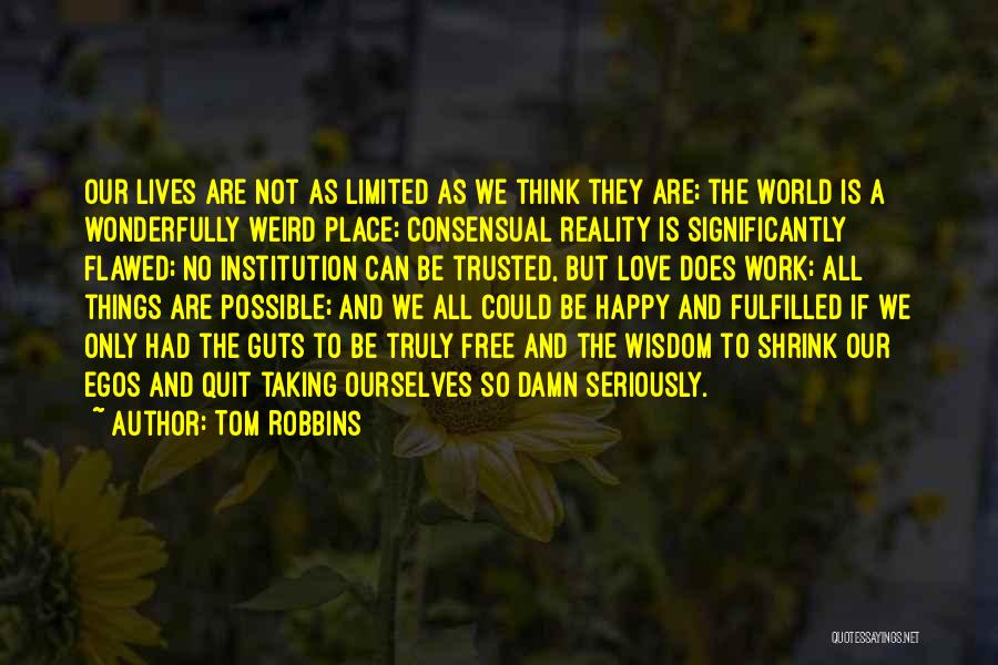 Happy Work Life Quotes By Tom Robbins
