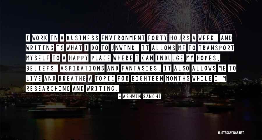 Happy Work Week Quotes By Ashwin Sanghi