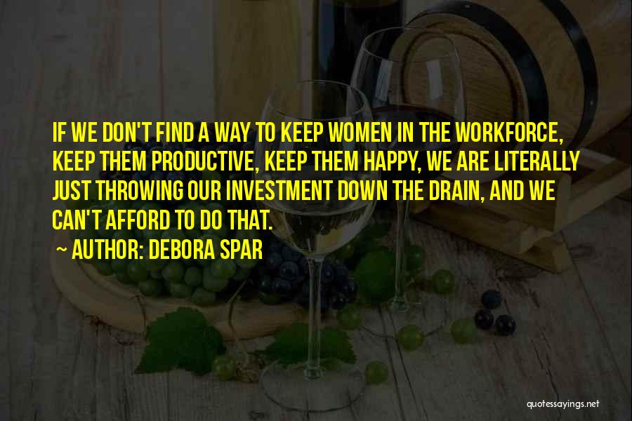 Happy Workforce Quotes By Debora Spar