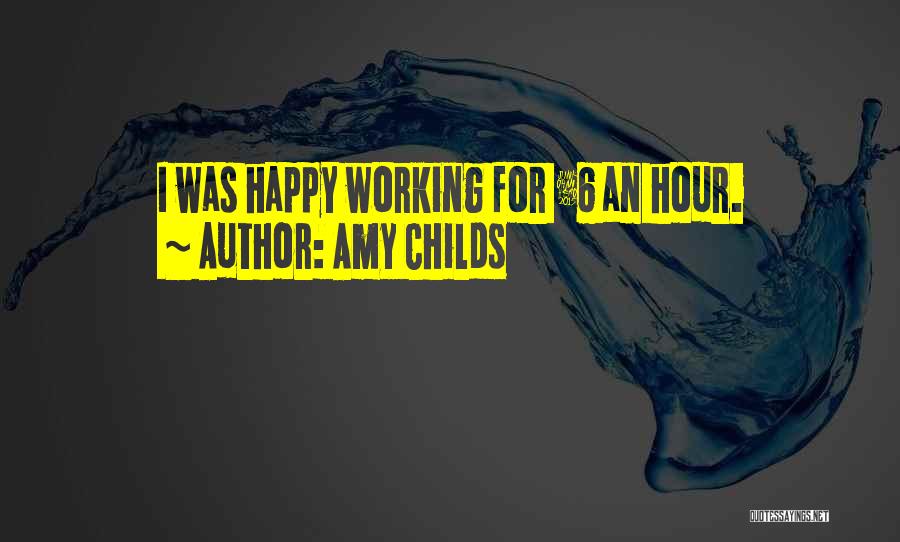 Happy Working Quotes By Amy Childs