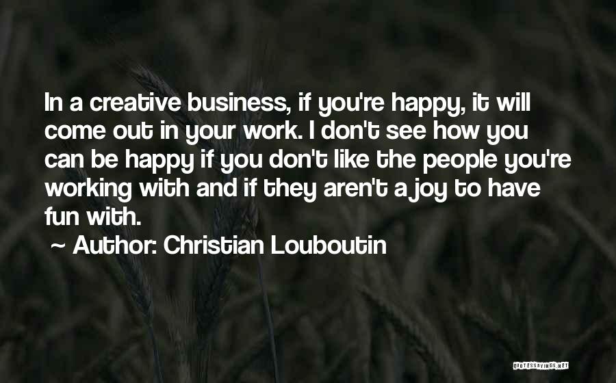 Happy Working Quotes By Christian Louboutin