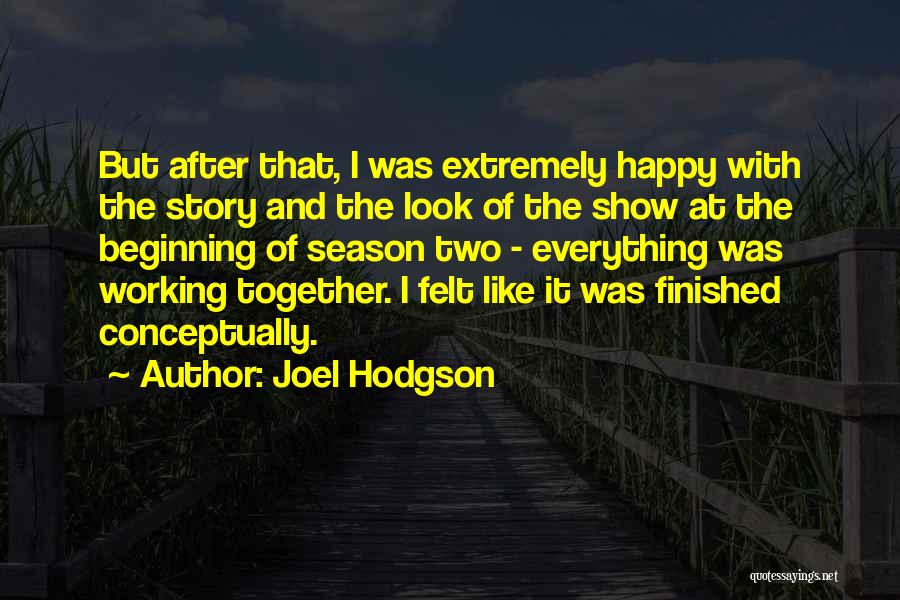 Happy Working Quotes By Joel Hodgson
