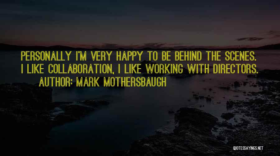 Happy Working Quotes By Mark Mothersbaugh