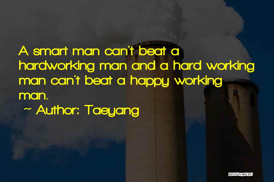 Happy Working Quotes By Taeyang