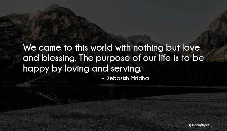 Happy You Came Into My Life Quotes By Debasish Mridha Happy You Came Into My Life Quotes By Debasish Mridha