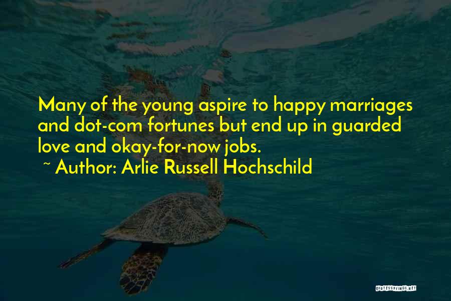 Happy Young Love Quotes By Arlie Russell Hochschild