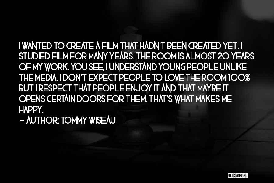 Happy Young Love Quotes By Tommy Wiseau