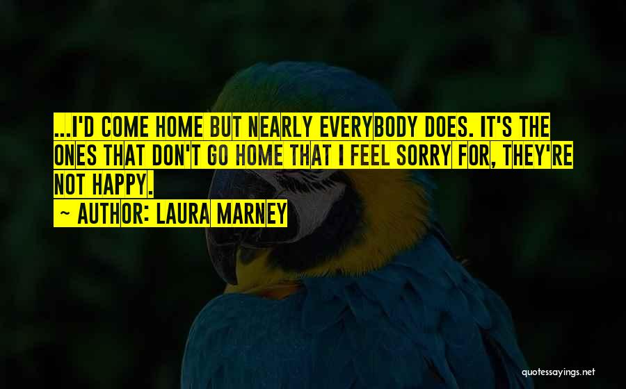 Happy You're Coming Home Quotes By Laura Marney