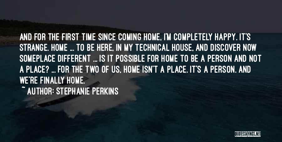 Happy You're Coming Home Quotes By Stephanie Perkins