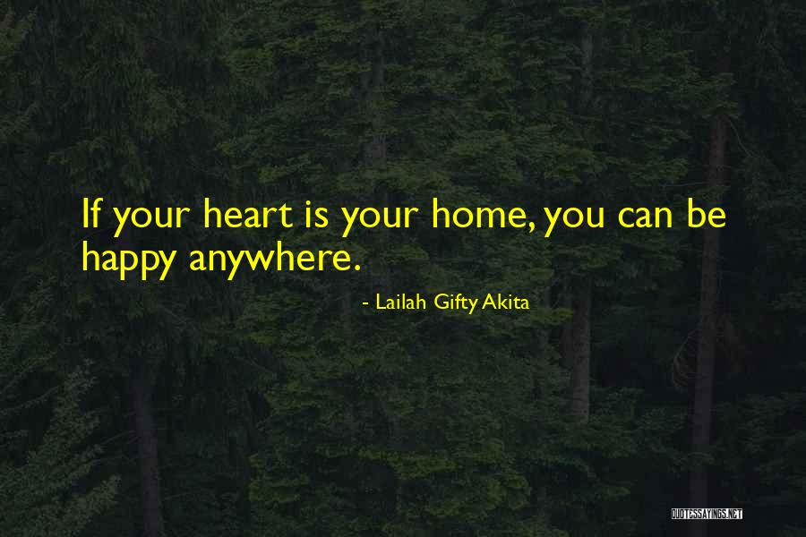 Happy You're Home Quotes By Lailah Gifty Akita