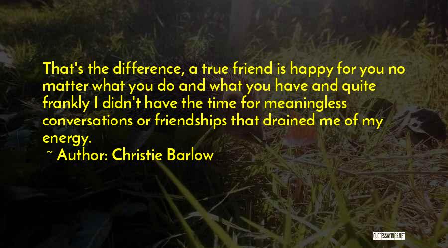 Happy You're My Friend Quotes By Christie Barlow