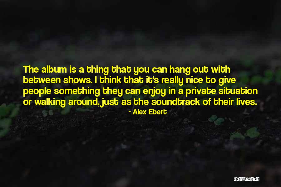 Hapt Ne Et Antig Ne Quotes By Alex Ebert Hapt Ne Et Antig Ne Quotes By Alex Ebert