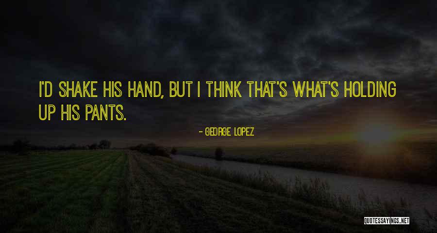 Haqqi Sekis Quotes By George Lopez Haqqi Sekis Quotes By George Lopez