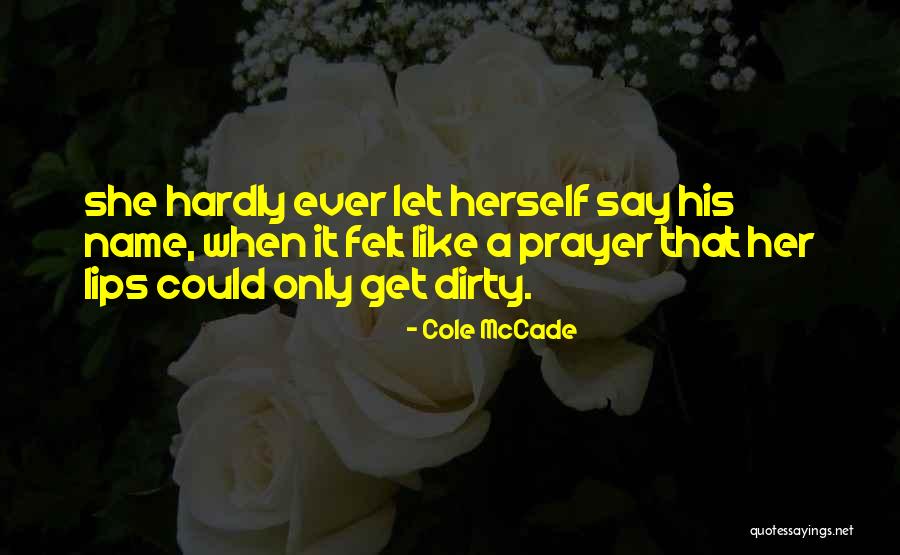 Haquinohayquienviva Quotes By Cole McCade Haquinohayquienviva Quotes By Cole McCade