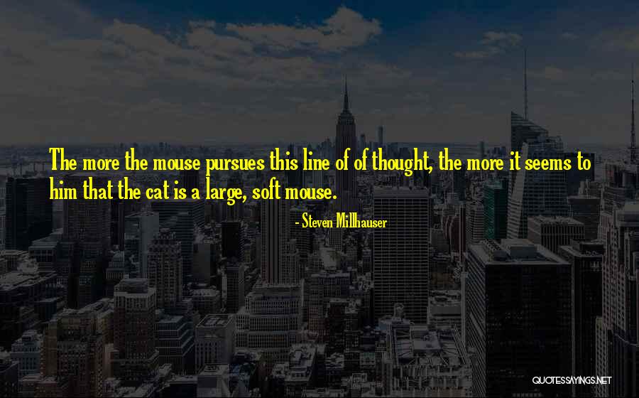 Har Mat Mano Quotes By Steven Millhauser Har Mat Mano Quotes By Steven Millhauser