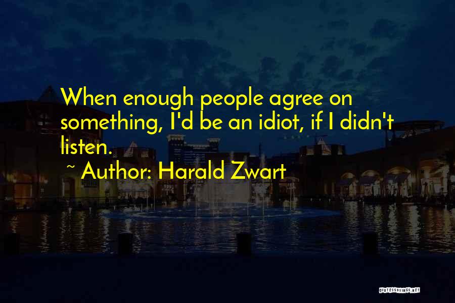 Harald Zwart Quotes 1352372