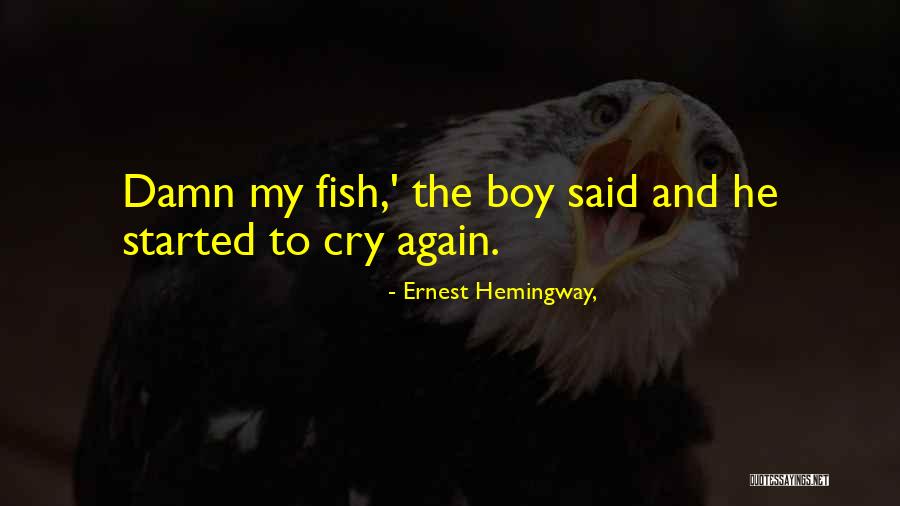 Haramuna Quotes By Ernest Hemingway,