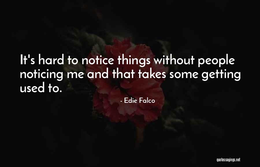 Harangoz G Bor Quotes By Edie Falco Harangoz G Bor Quotes By Edie Falco