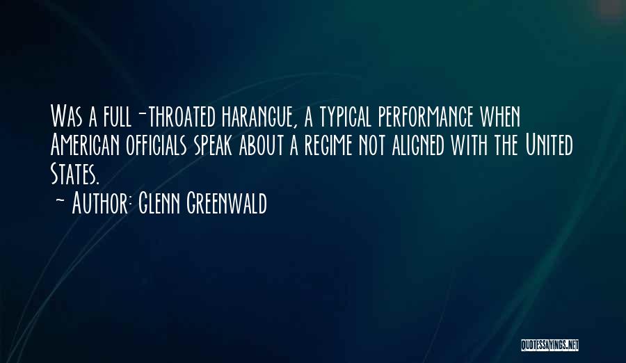 Harangue Quotes By Glenn Greenwald