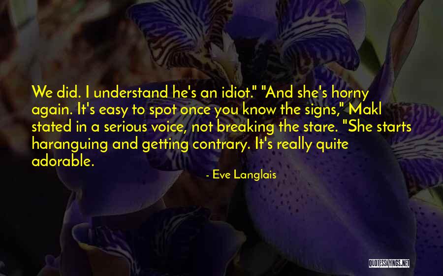 Haranguing Me Quotes By Eve Langlais Haranguing Me Quotes By Eve Langlais