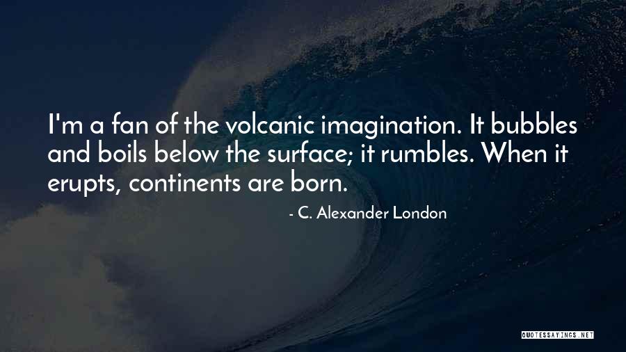Harapin Kahulugan Quotes By C. Alexander London Harapin Kahulugan Quotes By C. Alexander London