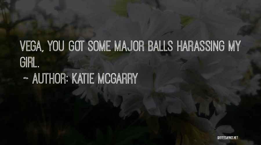 Harassing Quotes By Katie McGarry