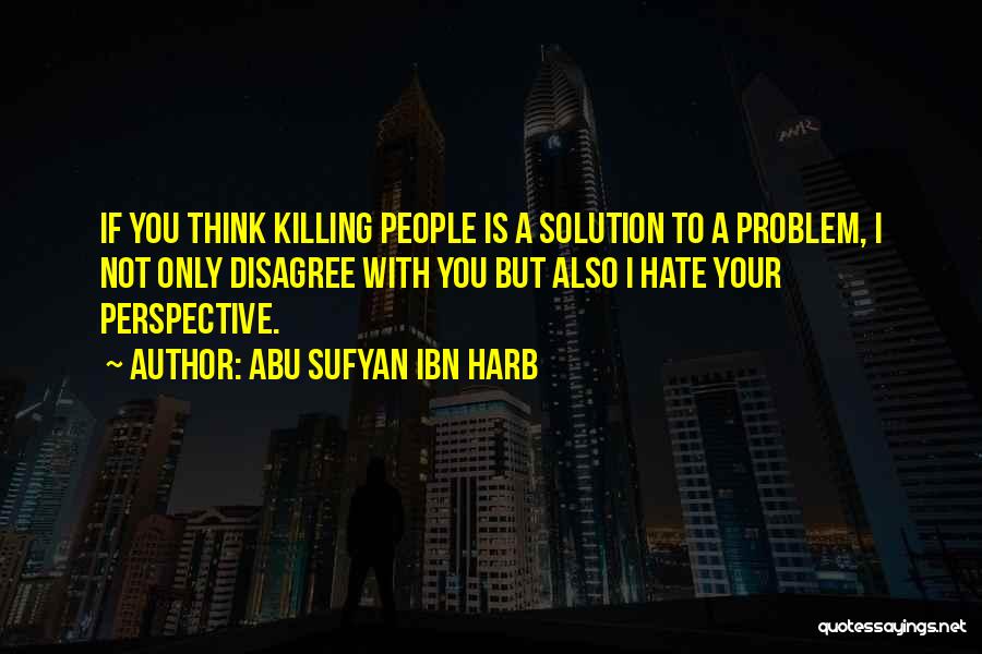 Harb Quotes By Abu Sufyan Ibn Harb