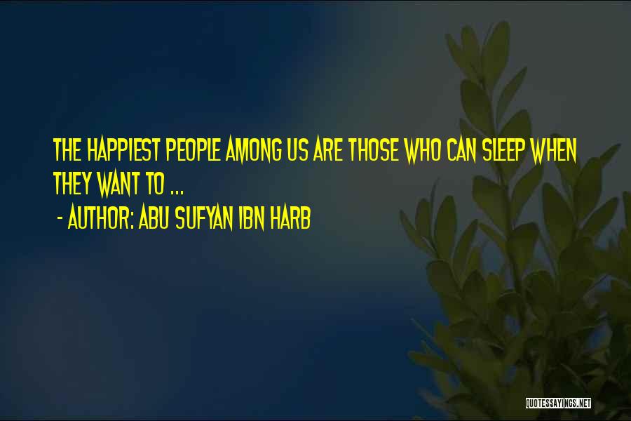 Harb Quotes By Abu Sufyan Ibn Harb