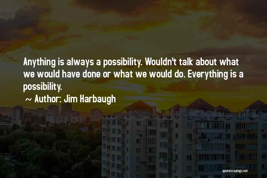 Harbaugh Quotes By Jim Harbaugh