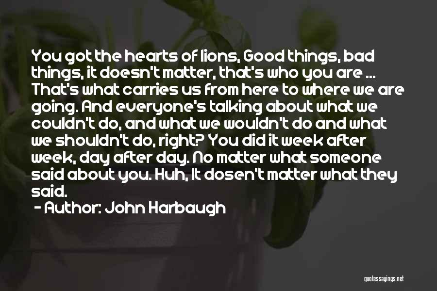 Harbaugh Quotes By John Harbaugh