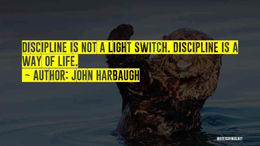 Harbaugh Quotes By John Harbaugh