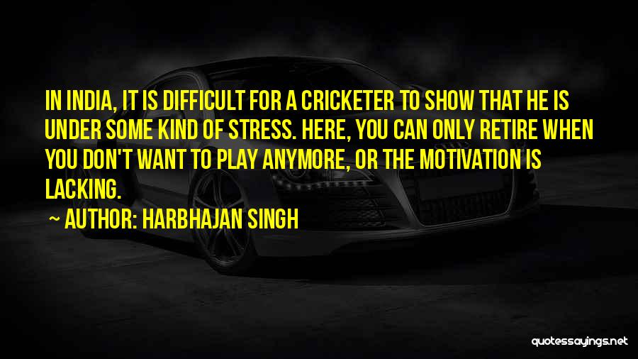 Harbhajan Singh Quotes 2099493