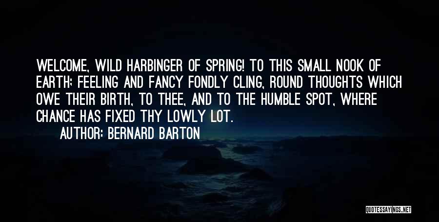 Harbinger Quotes By Bernard Barton