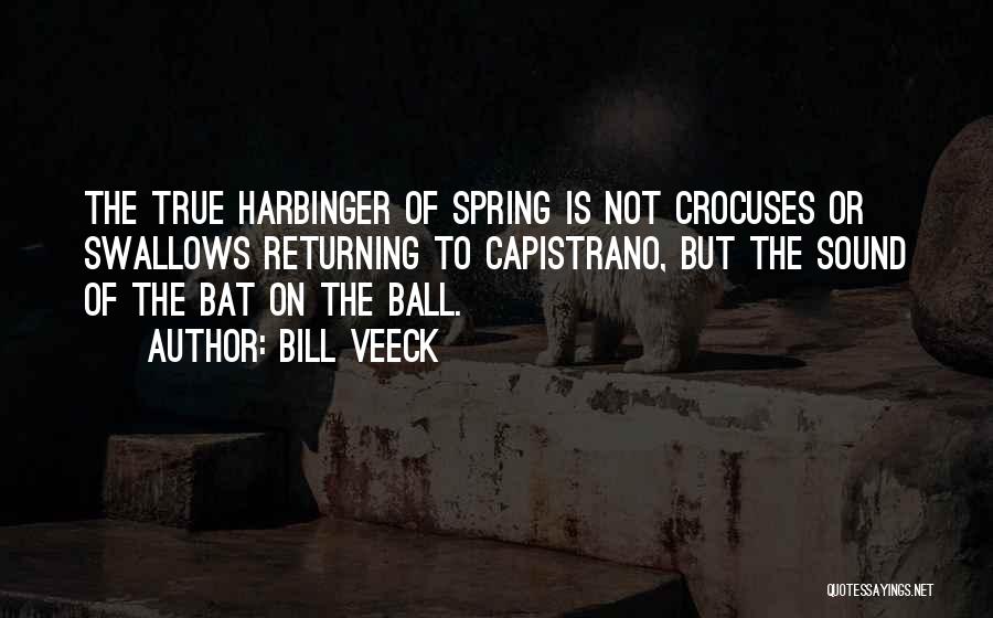 Harbinger Quotes By Bill Veeck