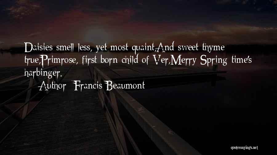 Harbinger Quotes By Francis Beaumont