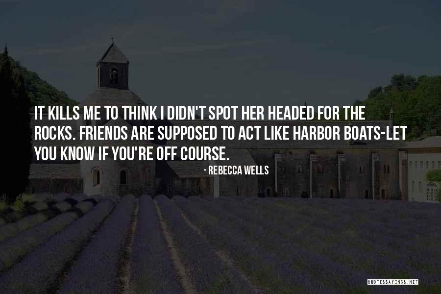 Harbor Me Quotes By Rebecca Wells