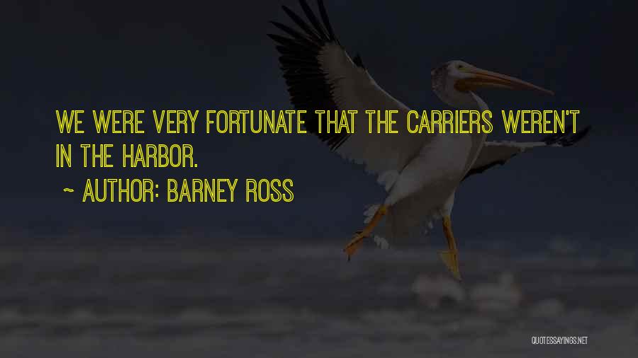 Harbor Quotes By Barney Ross