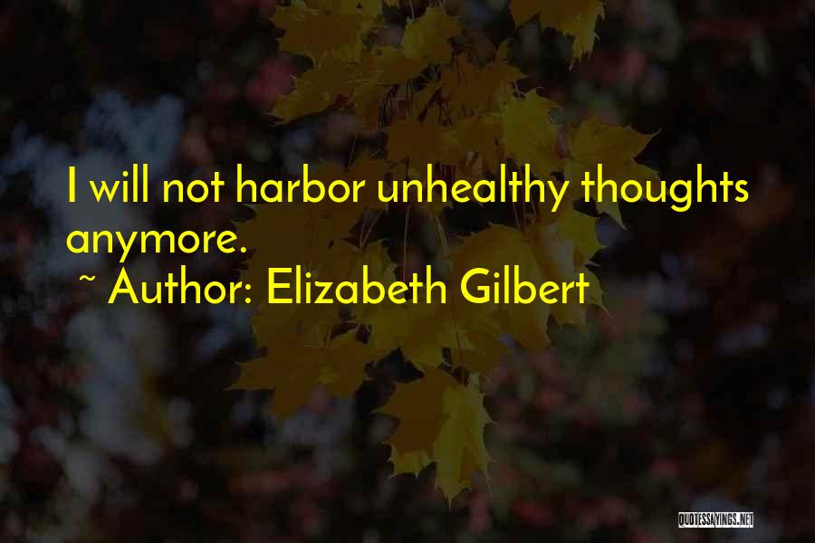 Harbor Quotes By Elizabeth Gilbert