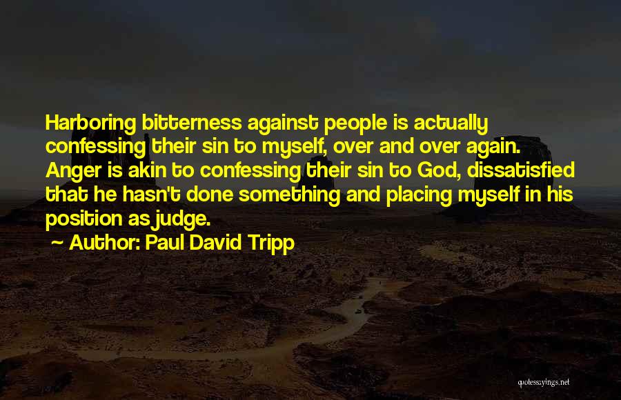 Harboring Anger Quotes By Paul David Tripp